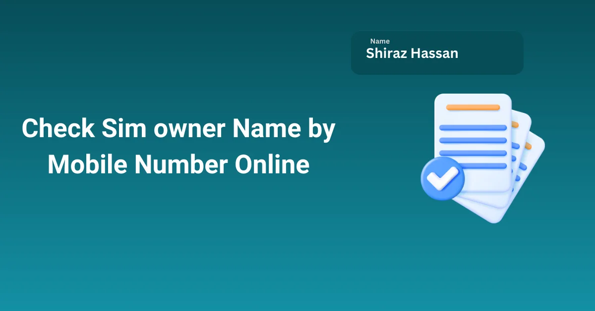 Check Sim owner Name by Mobile Number Online