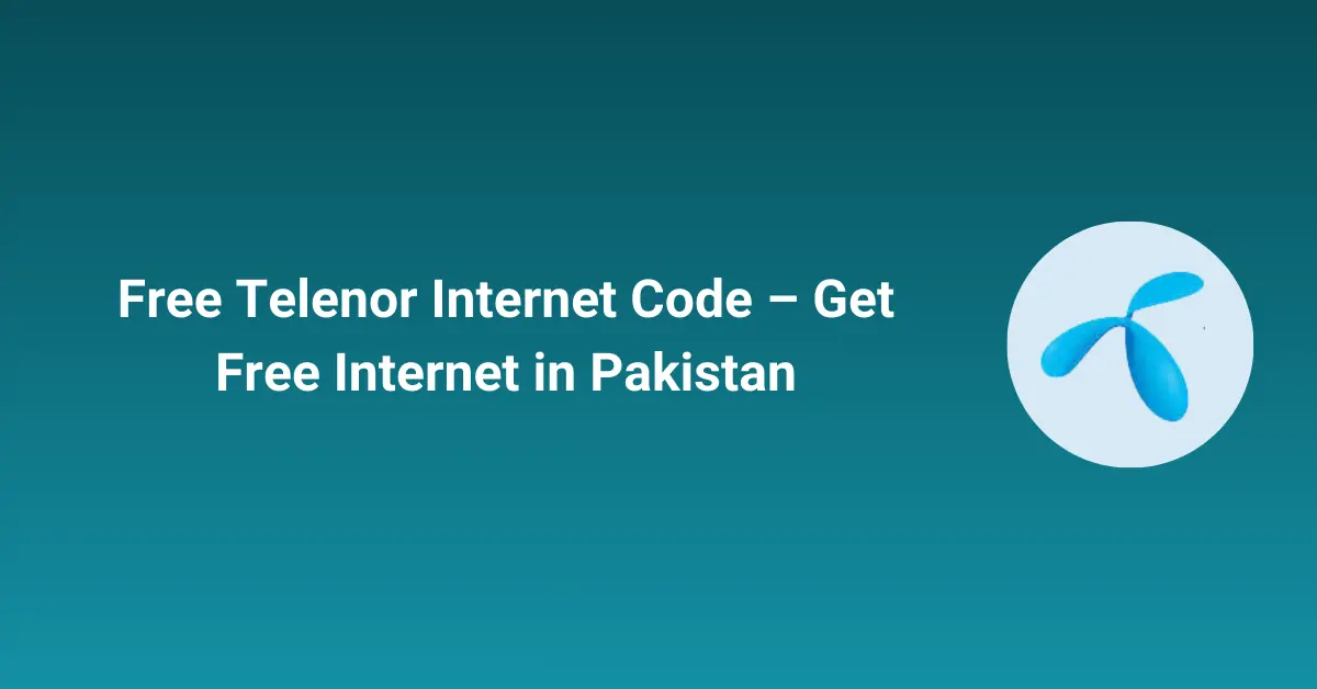 Free Telenor Internet Code – Get Free Internet in Pakistan
