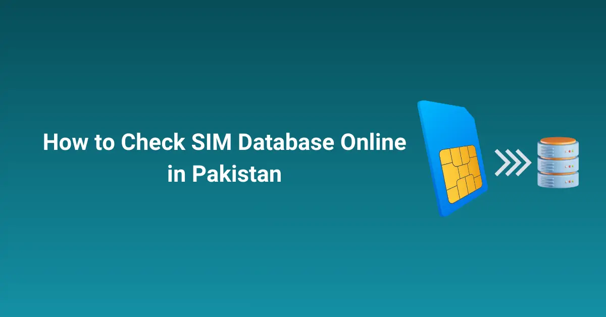 How to Check SIM Database Online in Pakistan