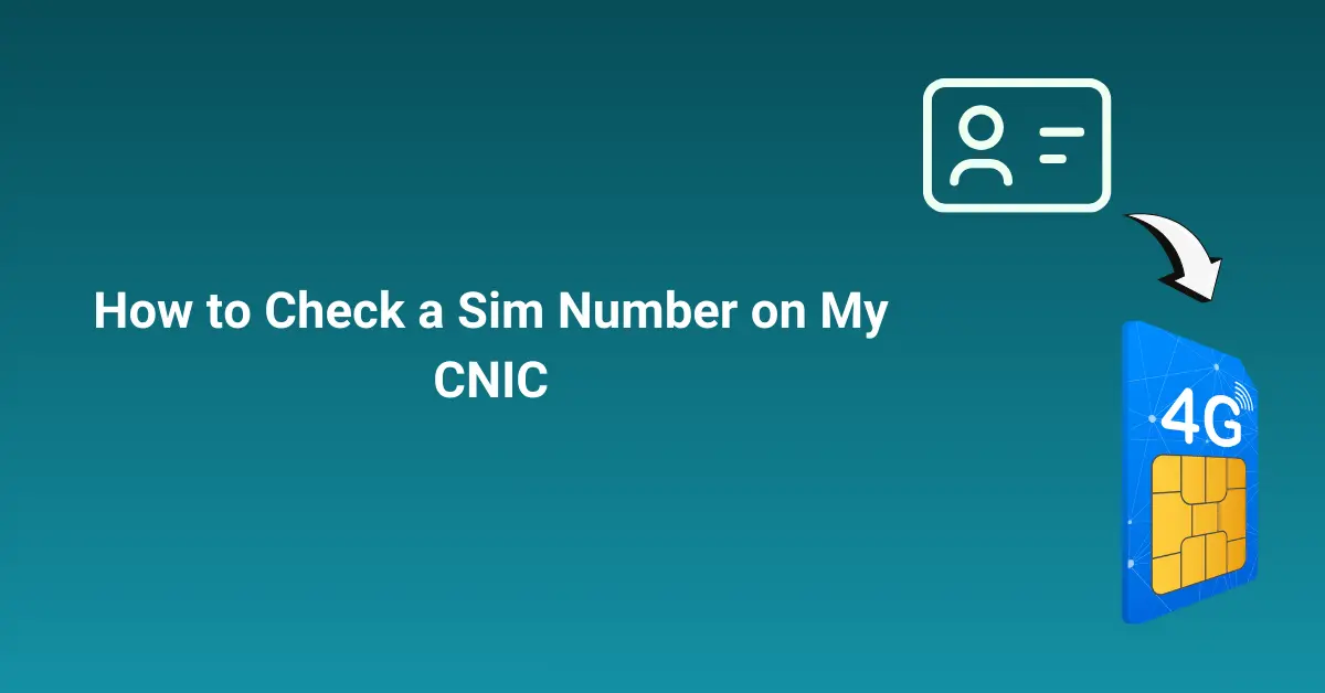 How to Check a Sim Number on My CNIC