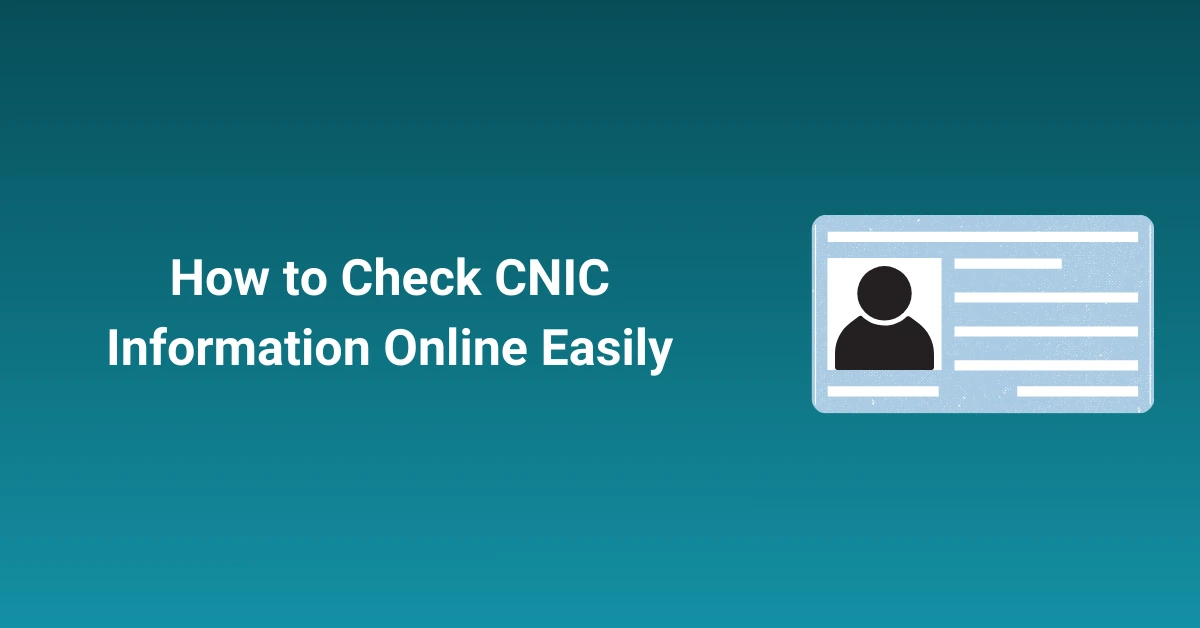 How to Check CNIC Information Online Easily