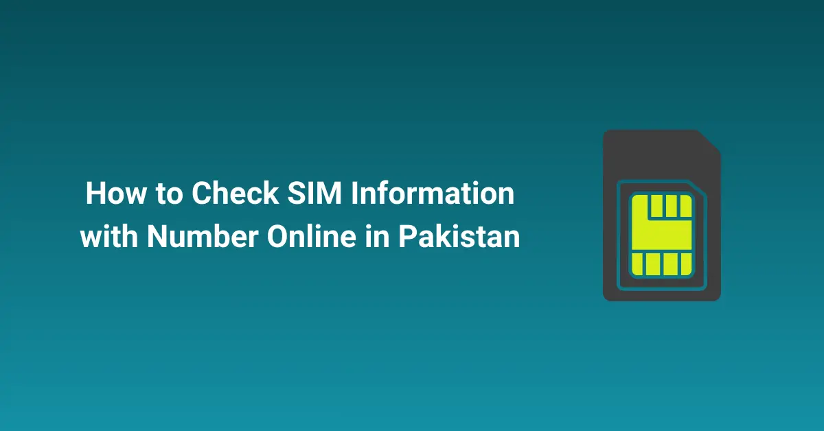 How to Check SIM Information with Number Online in Pakistan