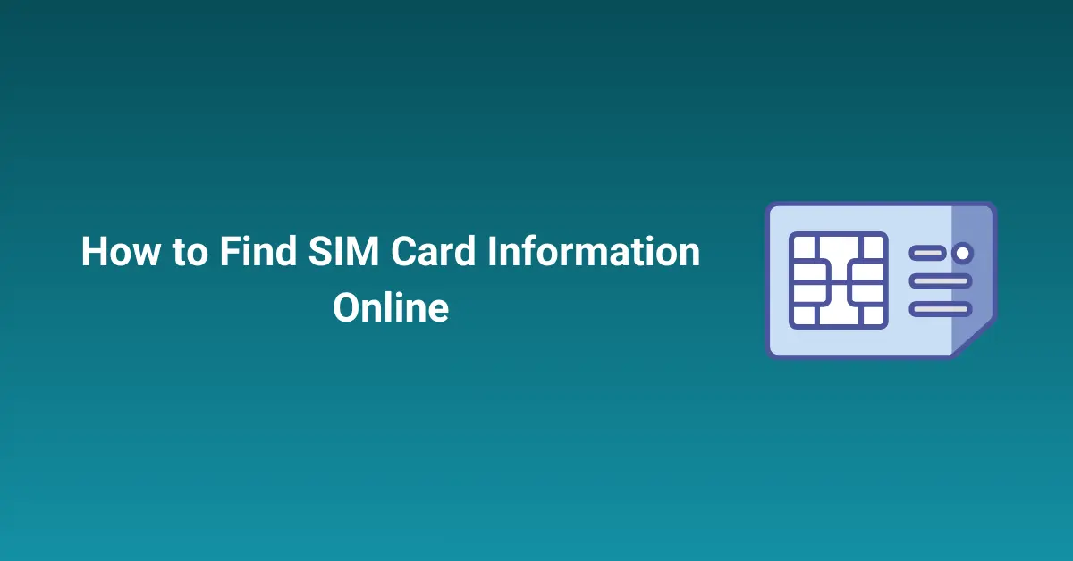 How to Find SIM Card Information Online
