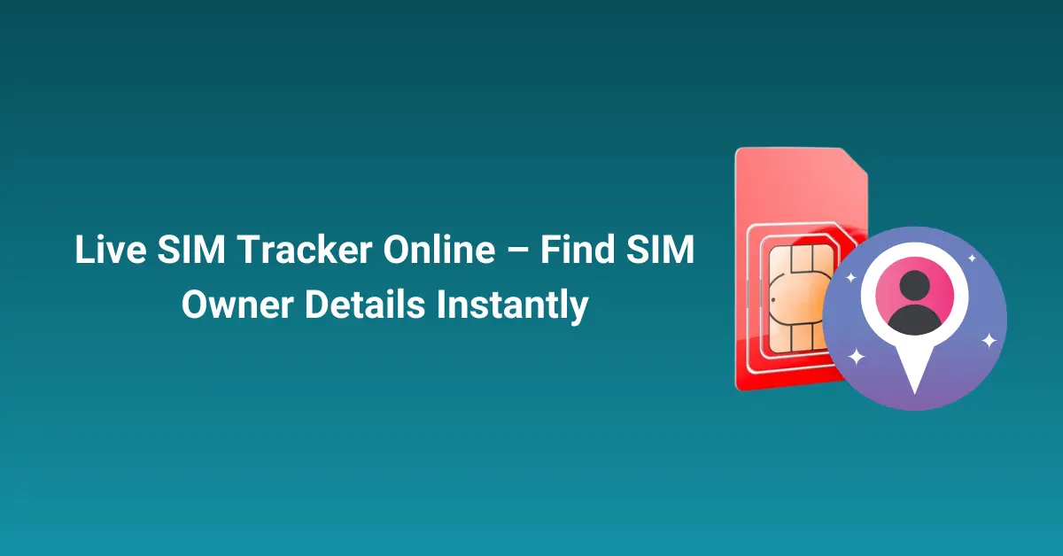 Live SIM Tracker Online – Find SIM Owner Details Instantly