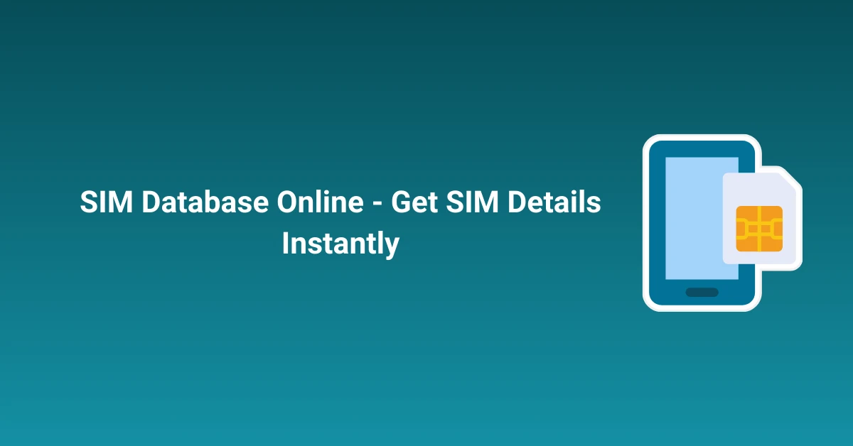 SIM Database Online - Get SIM Details Instantly