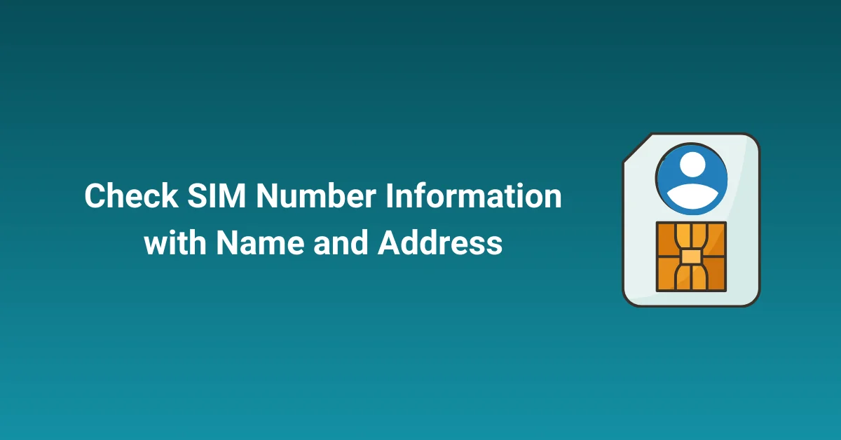 Check SIM Number Information with Name and Address