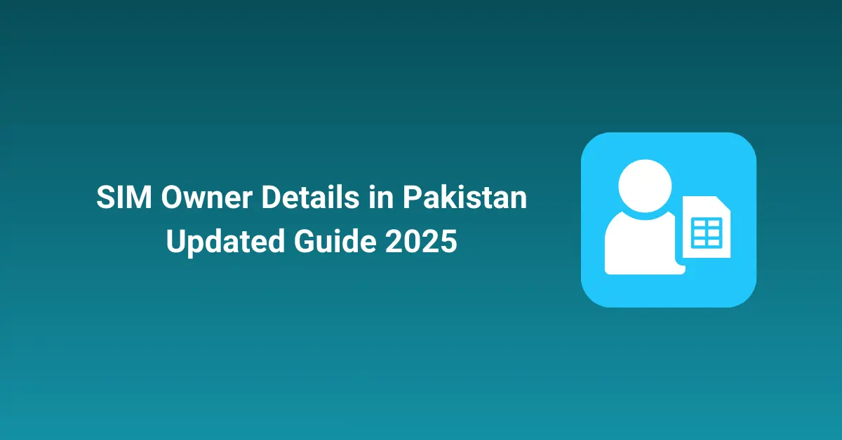 SIM Owner Details in Pakistan Updated Guide 2025SIM Owner Details in Pakistan Updated Guide 2025SIM Owner Details in Pakistan Updated Guide 2025