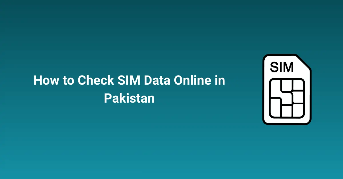 How to Check SIM Data Online in Pakistan