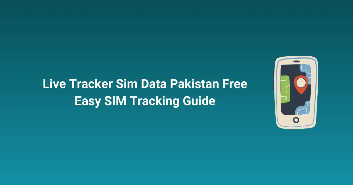 Live Tracker Sim Data Pakistan Free Easy SIM Tracking Guide