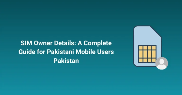 SIM Owner Details A Complete Guide for Pakistani Mobile Users Pakistan